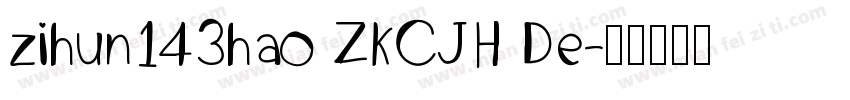 zihun143hao ZKCJH De字体转换